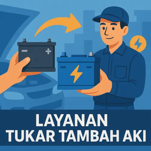 Layanan Tukar Tambah Aki – Ganti Aki Lama Tanpa Repot